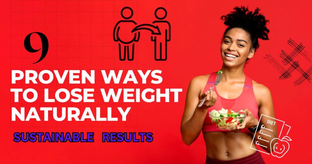 9 Proven Ways to Lose Weight Naturally